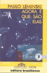 Agora é Que São Elas - Paulo Leminski