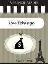 A French Reader: Une Echange (French Readers) - Yves Thibault