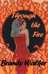 Through The Fire - Brandy Walker