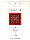 By Sue Bender - Plain and Simple: A Woman's Journey to the Amish (9/25/91) - Sue Bender