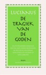 De Tragiek van de Goden - Lucian, Tjitte H. Janssen