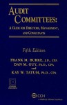 Audit Committees: A Guide For Directors, Management, And Consultants (Fifth Edition) (With Cd Rom) - Kay W. Tatum, Dan M. Guy, Frank M. Burke