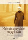 Najważniejszy dzień mojego życia. Refleksje o życiu i śmierci - Leon Knabit OSB