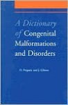 A Dictionary of Congenital Malformations and Disorders - John Gibson, J. Gibson