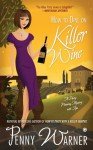 How to Dine on Killer Wine: A Party-Planning Mystery (Party Planning Mystery) - Penny Warner