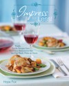 Impress for Less! (finally...terrific recipes from the finest restaurants that you can really make at home) - Hope Fox, Beth D'Addono