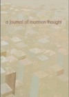 Dialogue Classic Articles: (Re)Interpreting Early Mormon Thought: Synthesizing Joseph Smith's Theology and the Process of Religion Formation (Dialogue Journal Articles) - Benjamin Park