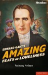 Edward Gant's Amazing Feats of Loneliness - Anthony Neilson