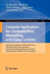 Computer Applications for Communication, Networking, and Digital Contents: International Conferences, Fgcn and Dca 2012, Held as Part of the Future Generation Information Technology Conference, Fgit 2012, Gangneug, Korea, December 16-19, 2012. Proceedings - Tai-Hoon Kim, Dae-Sik Ko, Thanos Vasilakos, Adrian Stoica, Jemal Abawajy