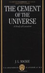 The Cement of the Universe: A Study of Causation (Clarendon Library of Logic and Philosophy) - John L. MacKie