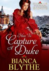How to Capture a Duke (Matchmaking for Wallflowers Book 1) - Bianca Blythe