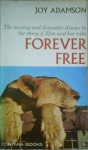 Forever Free: Elsa's Pride - Joy Adamson