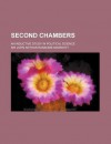 Second Chambers; An Inductive Study in Political Science - John Arthur Ransome Marriott