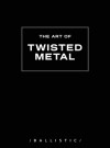 The Art of Twisted Metal - Daniel P. Wade