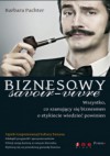 Biznesowy savoir - vivre. Wszystko, co szanujący się biznesmen o etykiecie wiedzieć powinien - Barbara Pachter