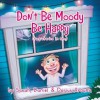 Don't Be Moody: Be Happy - Darius Arouna