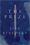 The Prize: A Novel - Jill Bialosky