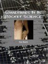 Sometimes It Is Rocket Science - Kara Thorpe