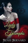 Lady Triumphs - Renee Bernard