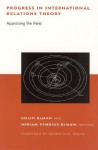 Progress in International Relations Theory: Appraising the Field - Colin Elman, Kenneth N. Waltz