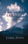 Beyond The Sky And The Earth : A Journey Into Bhutan - Jamie Zeppa