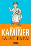 Salve Papa! - Wladimir Kaminer