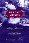 Shaggy Muses: The Dogs Who Inspired Emily Brontë, Elizabeth Barrett Browning, Emily Dickinson, Edith Wharton, and Virginia Woolf - Maureen Adams