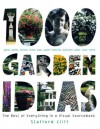 1,000 Garden Ideas: The Best of Everything in a Visual Sourcebook - Stafford Cliff