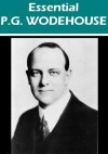 The Essential Novels of P.G. Wodehouse - P.G. Wodehouse, Bob Henry