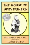 The House of Sixty Fathers - Meindert DeJong, Maurice Sendak