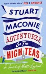 Adventure on the High Teas: In Search of Middle England - Stuart Maconie