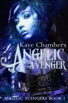 Angelic Avenger - Kaye Chambers