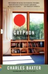 Gryphon: New and Selected Stories - Charles Baxter