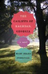 The Cailiffs of Baghdad, Georgia: A Novel - Mary Helen Stefaniak