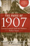 The Panic of 1907: Lessons Learned from the Market's Perfect Storm - Robert F. Bruner, Sean D. Carr