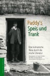 Paddy's Speis und Trank : eine kulinarische Reise durch die irische Literatur - Jürgen Schneider