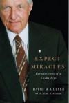 Expect Miracles: Recollections of a Lucky Life - David M. Culver, Alan Freeman