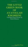 THE LITTLE GREEN BOOK OF AYATOLLAH KHOMEINI: Translated From Persian by Daniel Deleanu - Ruhollah Khomeini, Daniel Deleanu