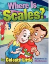 Where Is Scales? - Celeste Little, Mike Motz