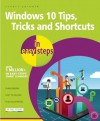 Windows 10 Tips, Tricks and Shortcuts in Easy Steps - Stuart Yarnold