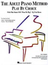 The Adult Piano Method - Play by Choice - Fred Kern