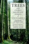 Trees of the Central Hardwood Forests of North America: An Identification and Cultivation Guide - Donald J. Leopold, Robert N. Muller