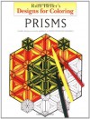 Designs for Coloring: Prisms (Designs for Coloring) - Ruth Heller