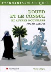 L'oued Et Le Consul: Et Autres Nouvelles - Fouad Laroui