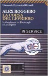 La corsa del levriero. In Greyhound da Pittsburgh a Los Angeles - Alex Roggero