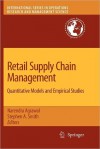 Retail Supply Chain Management: Quantitative Models and Empirical Studies - Narendra Agrawal, Stephen A. Smith