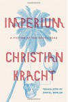 Imperium: A Fiction of the South Seas - Daniel Bowles, Christian Kracht