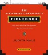 The Performance Consultant's Fieldbook: Tools and Techniques for Improving Organizations and People [With CDROM] - Judith Hale