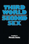 Third World-Second Sex: Women's Struggles and National Liberation; Third World Women Speak Out - Miranda Davies