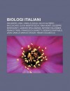 Biologi Italiani: Salvador Luria, Camillo Golgi, Giulio Alfredo Maccacaro, Silvia Montefoschi, Rina Monti, Giuseppe Montalenti - Source Wikipedia